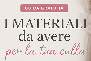 4- Guida gratuita: Materiali per la tua culla 70*35 cm